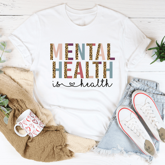 Mental Health Is Health T-Shirt - Safe & Secure Health & Fitness